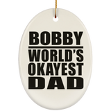 Bobby World's Okayest Dad - Oval Ornament