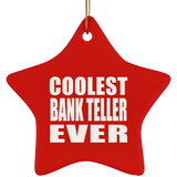 Coolest Bank Teller Ever - Star Ornament