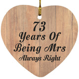 73rd Anniversary 73 Years Of Being Mrs Always Right - Heart Ornament C