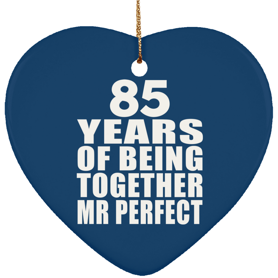 85th Anniversary 85 Years Of Being Mr Perfect - Heart Ornament