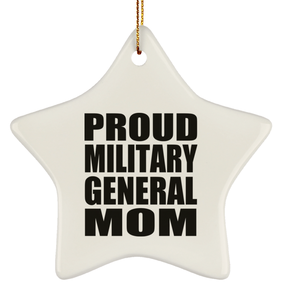 Proud Military General Mom - Star Ornament