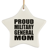 Proud Military General Mom - Star Ornament