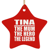 Tina The Mum The Hero The Legend - Star Ornament