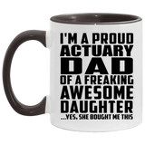 Proud Actuary Dad Of Awesome Daughter - 11oz Accent Mug Black