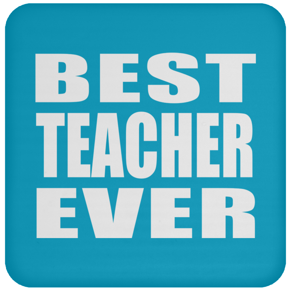Best Teacher Ever - Drink Coaster