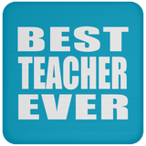 Best Teacher Ever - Drink Coaster