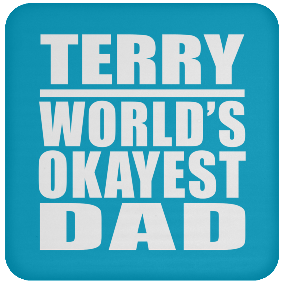 Terry World's Okayest Dad - Drink Coaster
