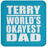 Terry World's Okayest Dad - Drink Coaster
