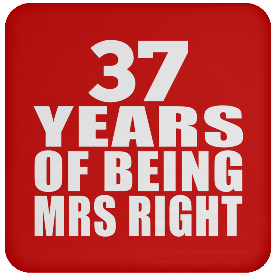 37th Anniversary 37 Years Of Being Mrs Right - Drink Coaster