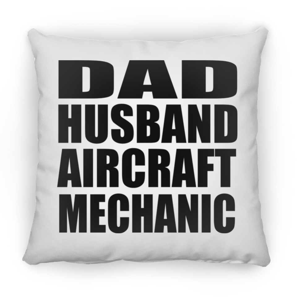 Dad Husband Aircraft Mechanic - Throw Pillow