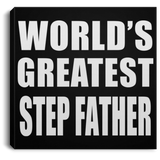 World's Greatest Step Father - Canvas Square