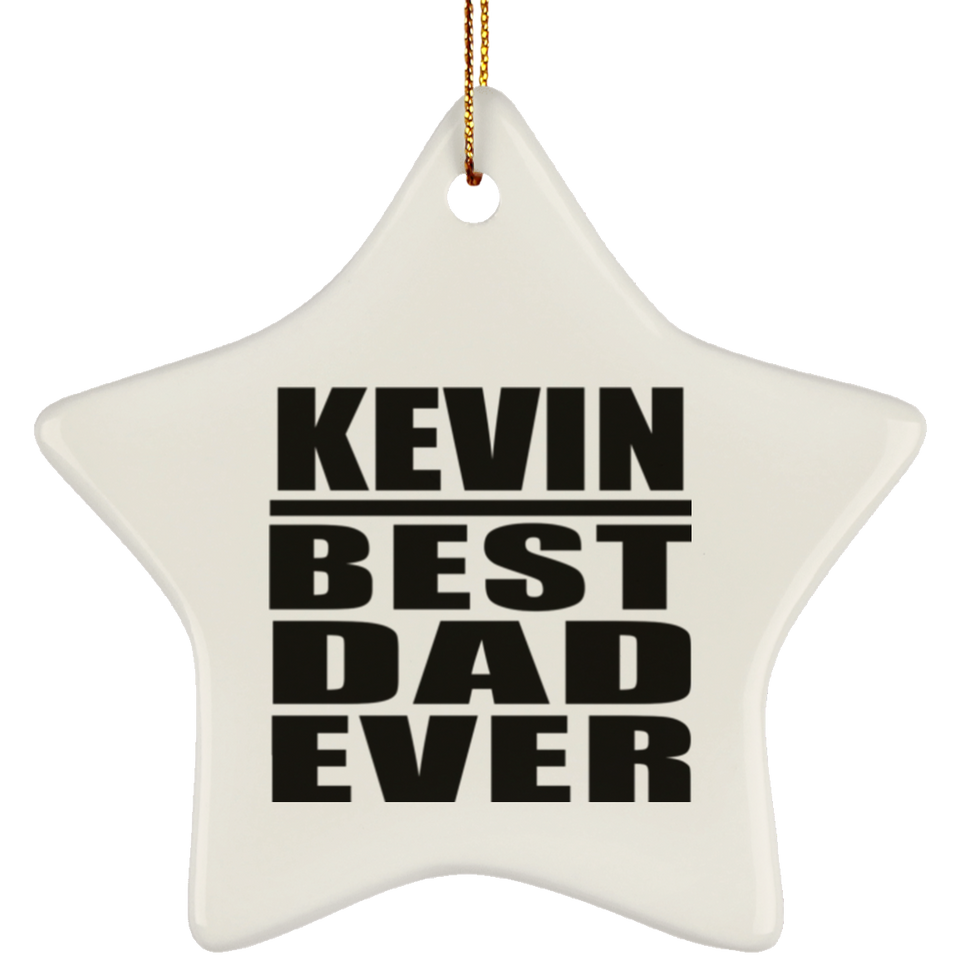 Kevin Best Dad Ever - Star Ornament