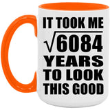 78th Birthday Took Square Root of 6084 Years To Look Good - 15oz Accent Mug Orange