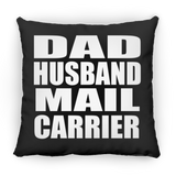 Dad Husband Mail Carrier - Throw Pillow Black