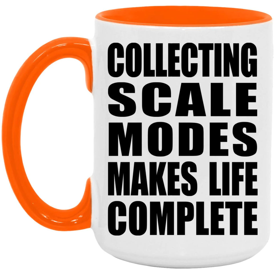 Collecting Scale Modes Makes Life Complete - 15oz Accent Mug Orange
