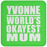 Yvonne World's Okayest Mum - Drink Coaster
