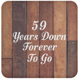 59th Anniversary 59 Years Down Forever To Go - Drink Coaster E