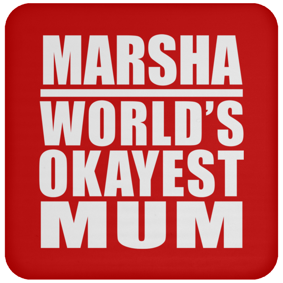 Marsha World's Okayest Mum - Drink Coaster