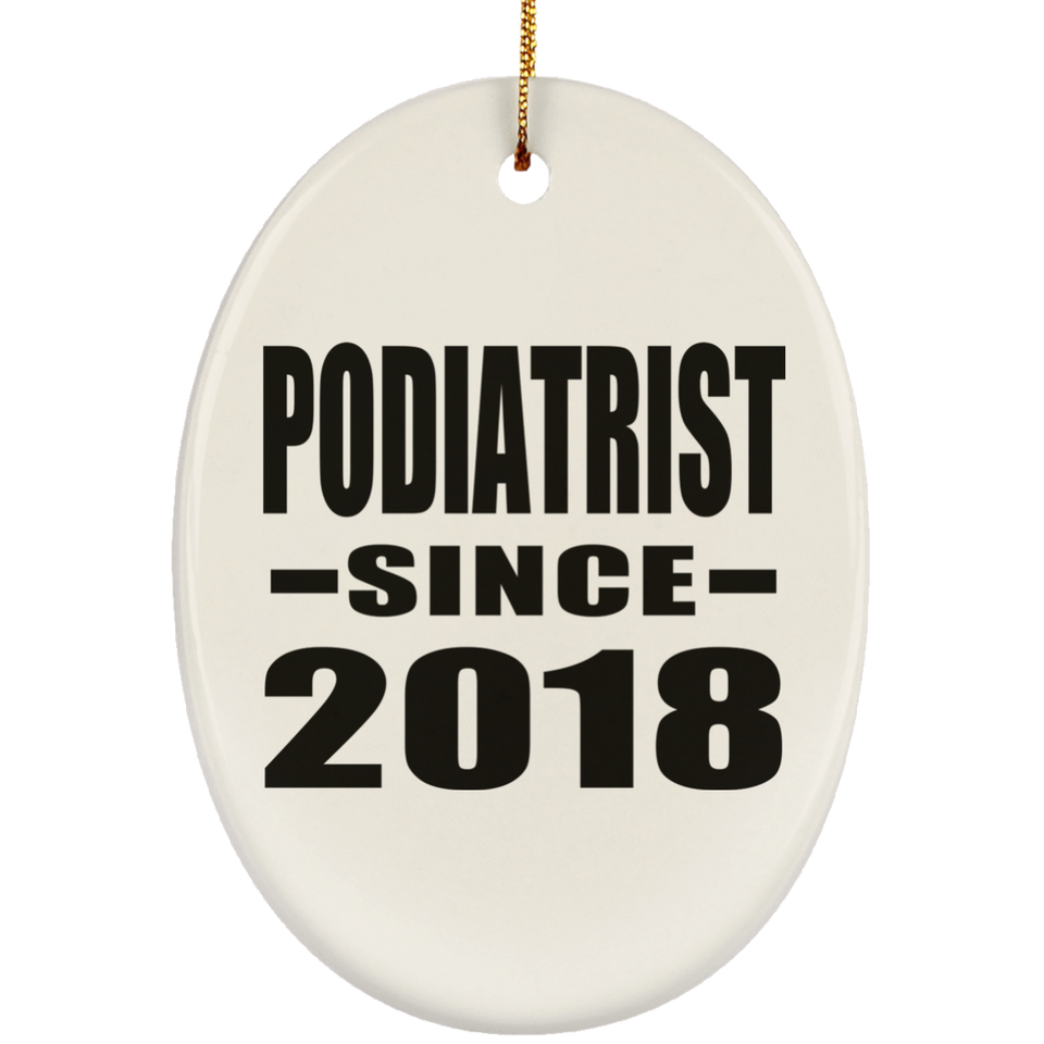 Podiatrist Since 2018 - Oval Ornament
