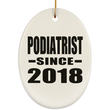 Podiatrist Since 2018 - Oval Ornament