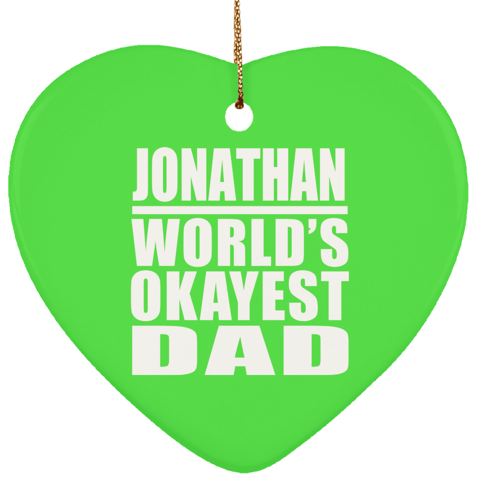 Jonathan World's Okayest Dad - Heart Ornament