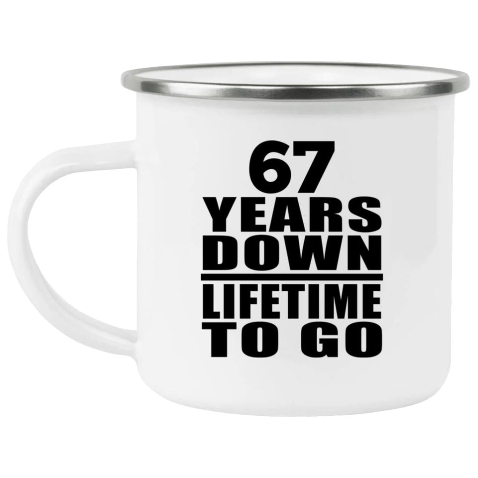 67th Anniversary 67 Years Down Lifetime To Go - 12oz Camping Mug