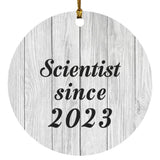 Scientist Since 2023 - Circle Ornament F