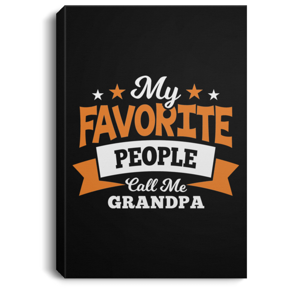 My Favorite People Call Me Grandpa - Canvas Portrait