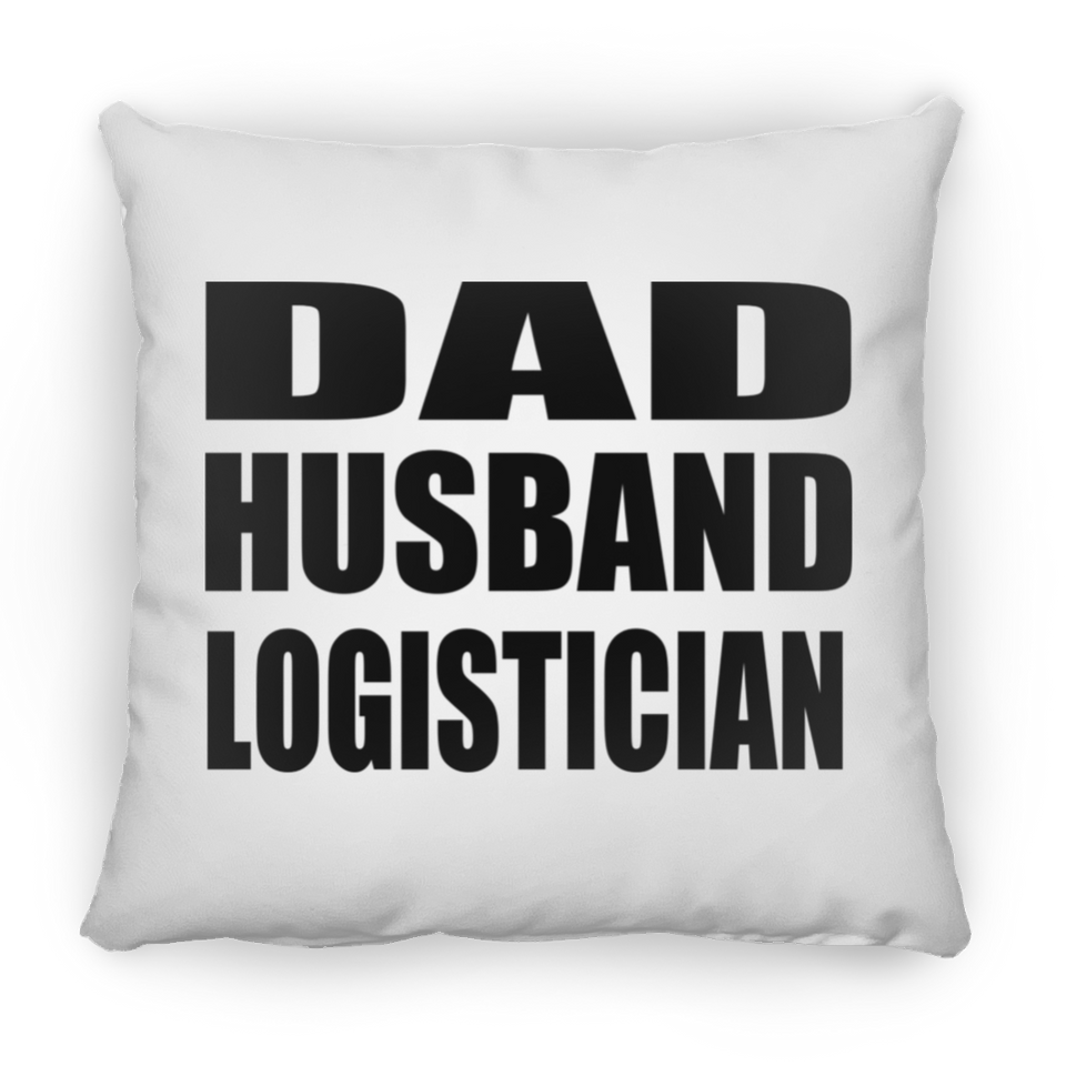 Dad Husband Logistician - Throw Pillow