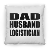 Dad Husband Logistician - Throw Pillow