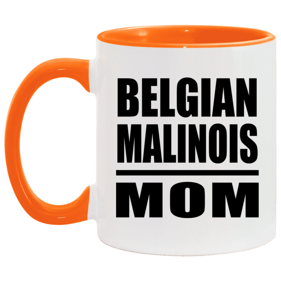 Belgian Malinois Mom - 11oz Accent Mug Orange