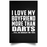I Love My Boyfriend More Than Darts - Poster Portrait