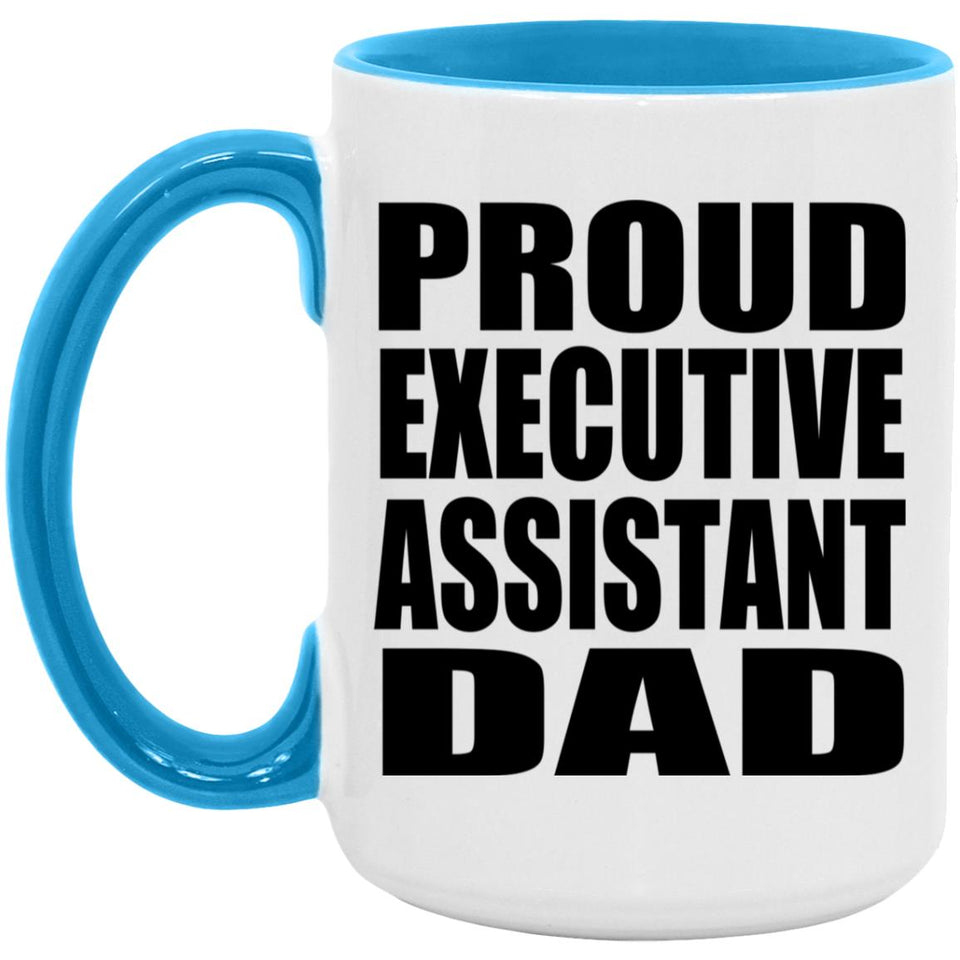 Proud Executive Assistant Dad - 15oz Accent Mug Blue