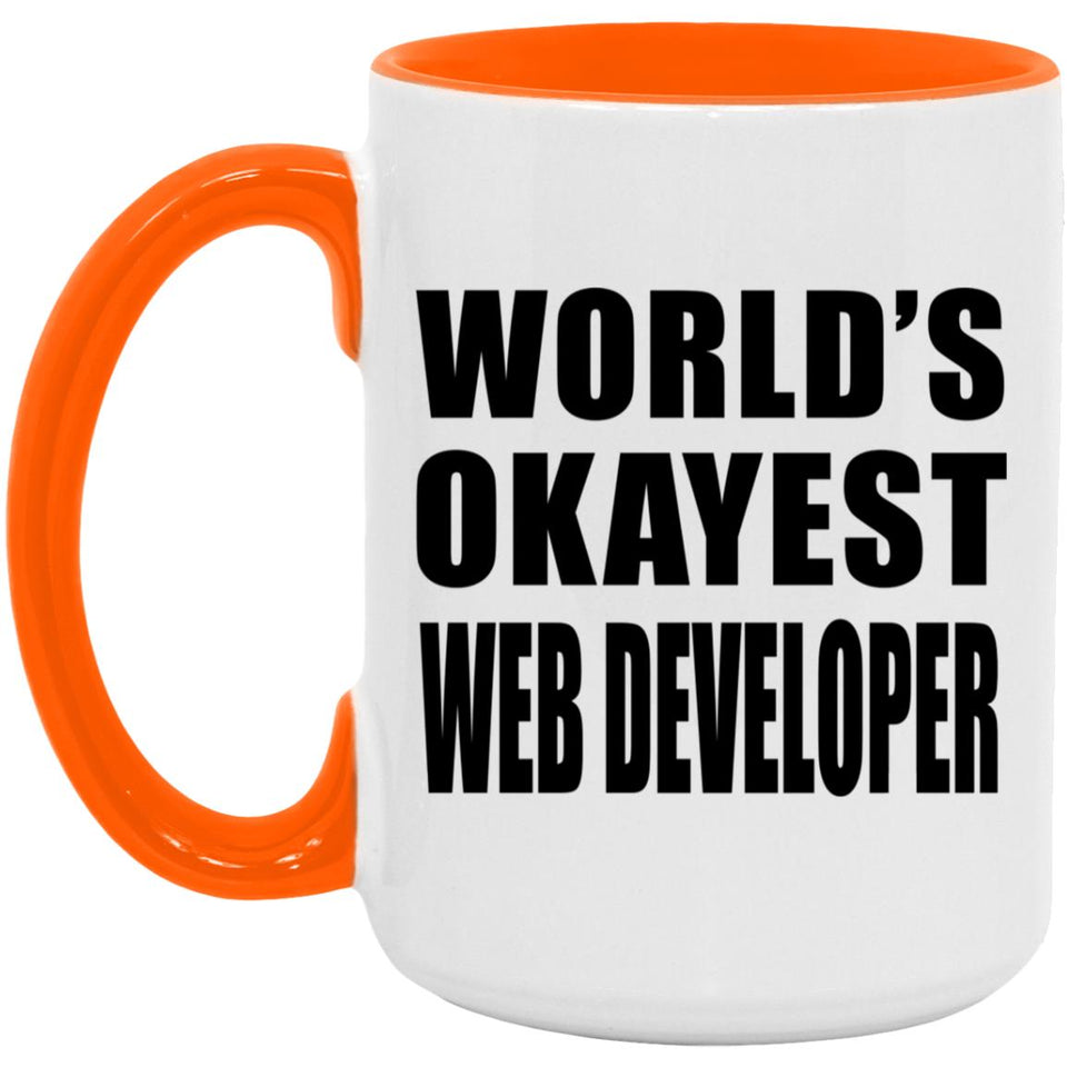 World's Okayest Web Developer - 15oz Accent Mug Orange