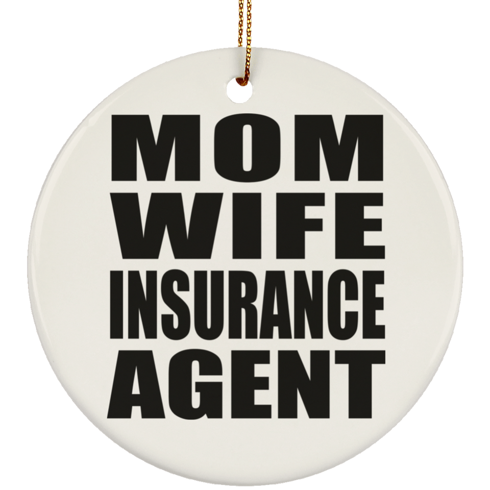 Mom Wife Insurance Agent - Circle Ornament