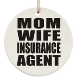 Mom Wife Insurance Agent - Circle Ornament