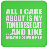 All I Care About Is My Tonkinese Cat - Drink Coaster
