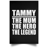 Tammy The Mum The Hero The Legend - Poster Portrait