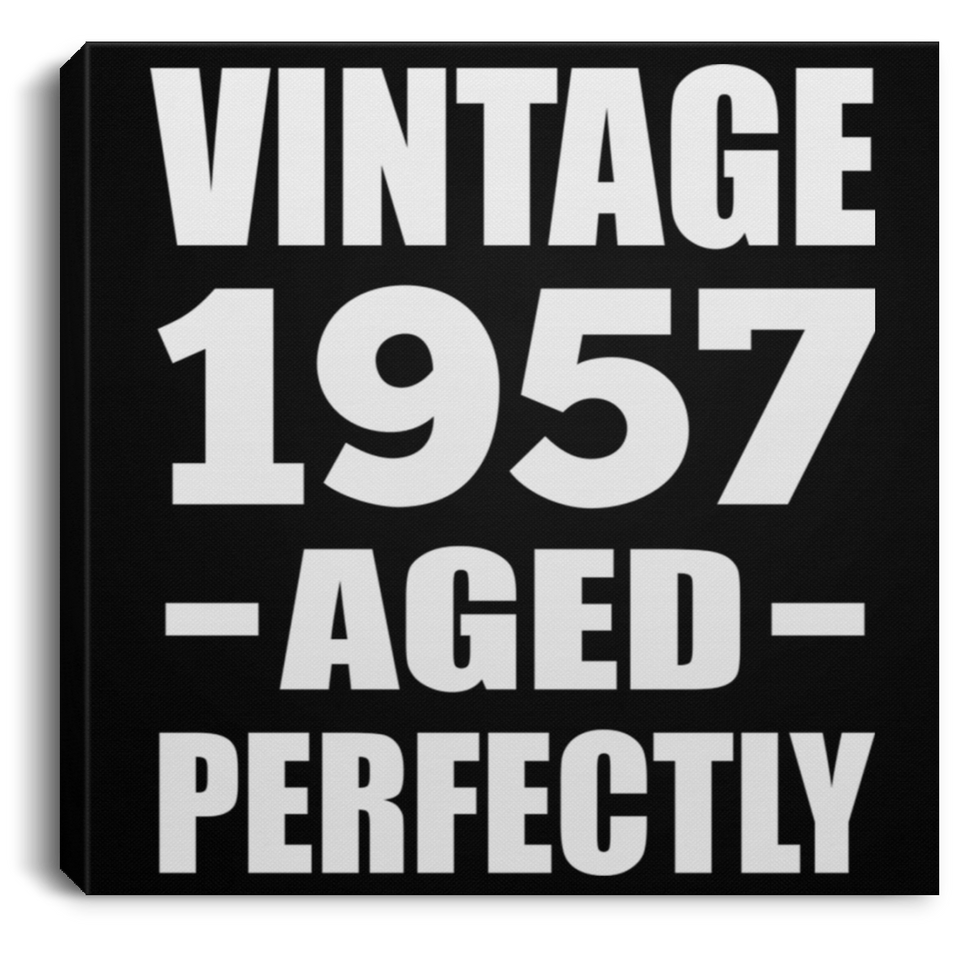 67th Birthday Vintage 1957 Aged Perfectly - Canvas Square