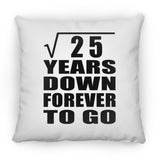 5th Anniversary Square Root of 25 Years Down Forever To Go - Throw Pillow
