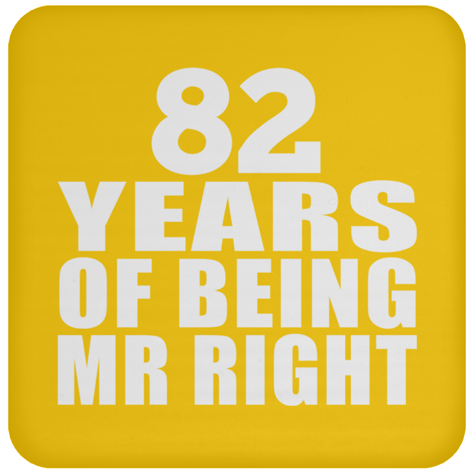 82nd Anniversary 82 Years Of Being Mr Right - Drink Coaster