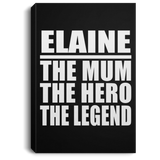 Elaine The Mum The Hero The Legend - Canvas Portrait