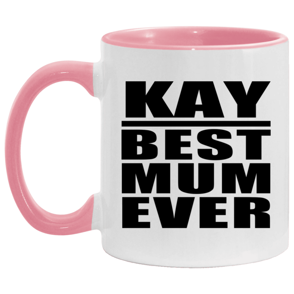 Kay Best Mum Ever - 11oz Accent Mug Pink