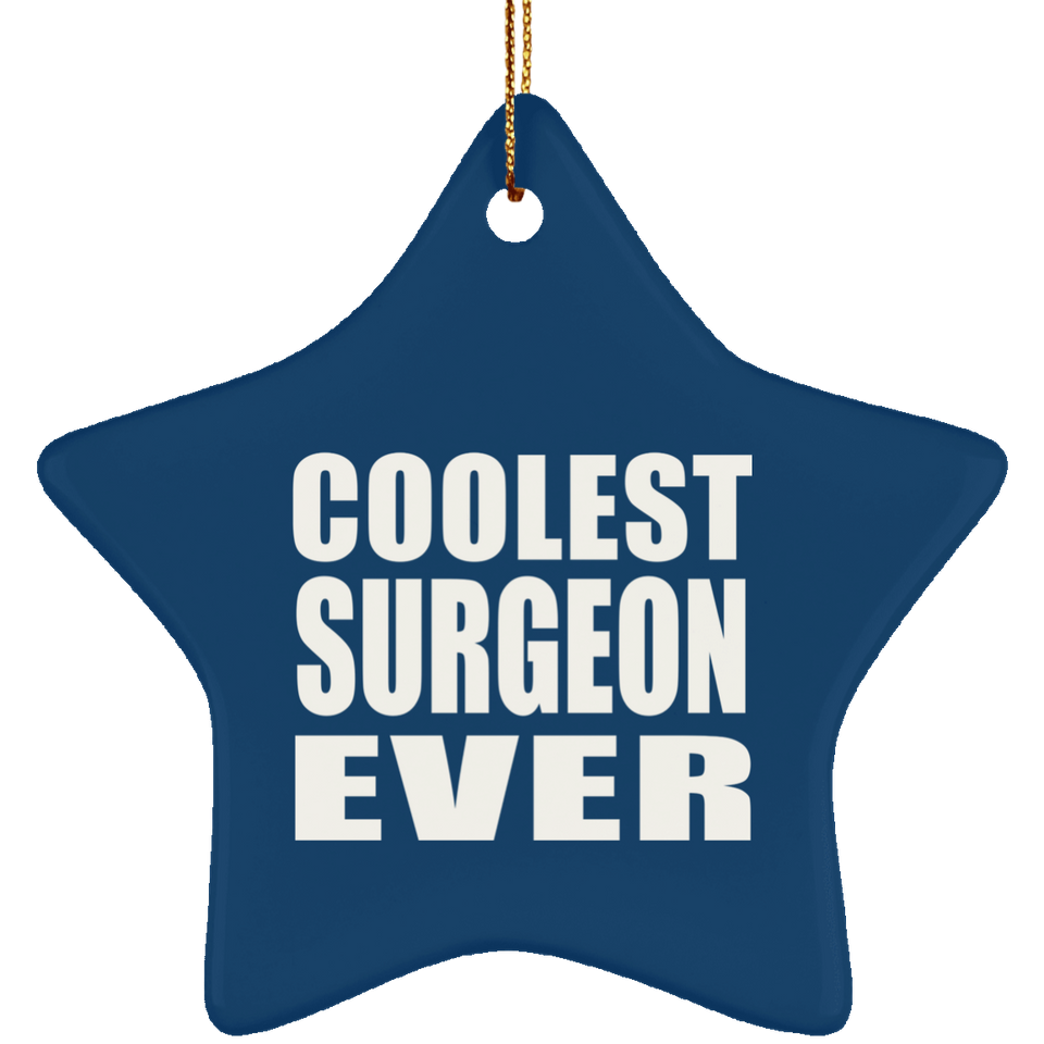 Coolest Surgeon Ever - Star Ornament