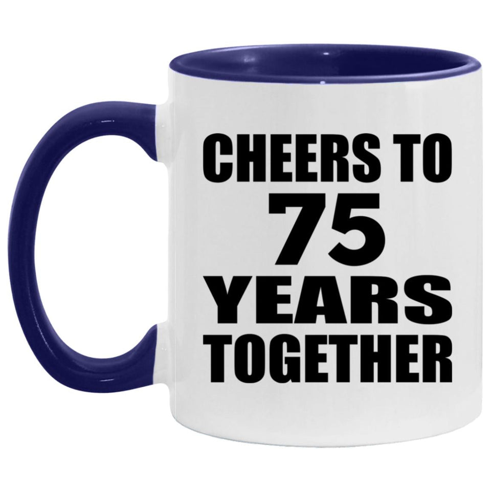 75th Anniversary Cheers To 75 Years Together - 11oz Accent Mug Purple
