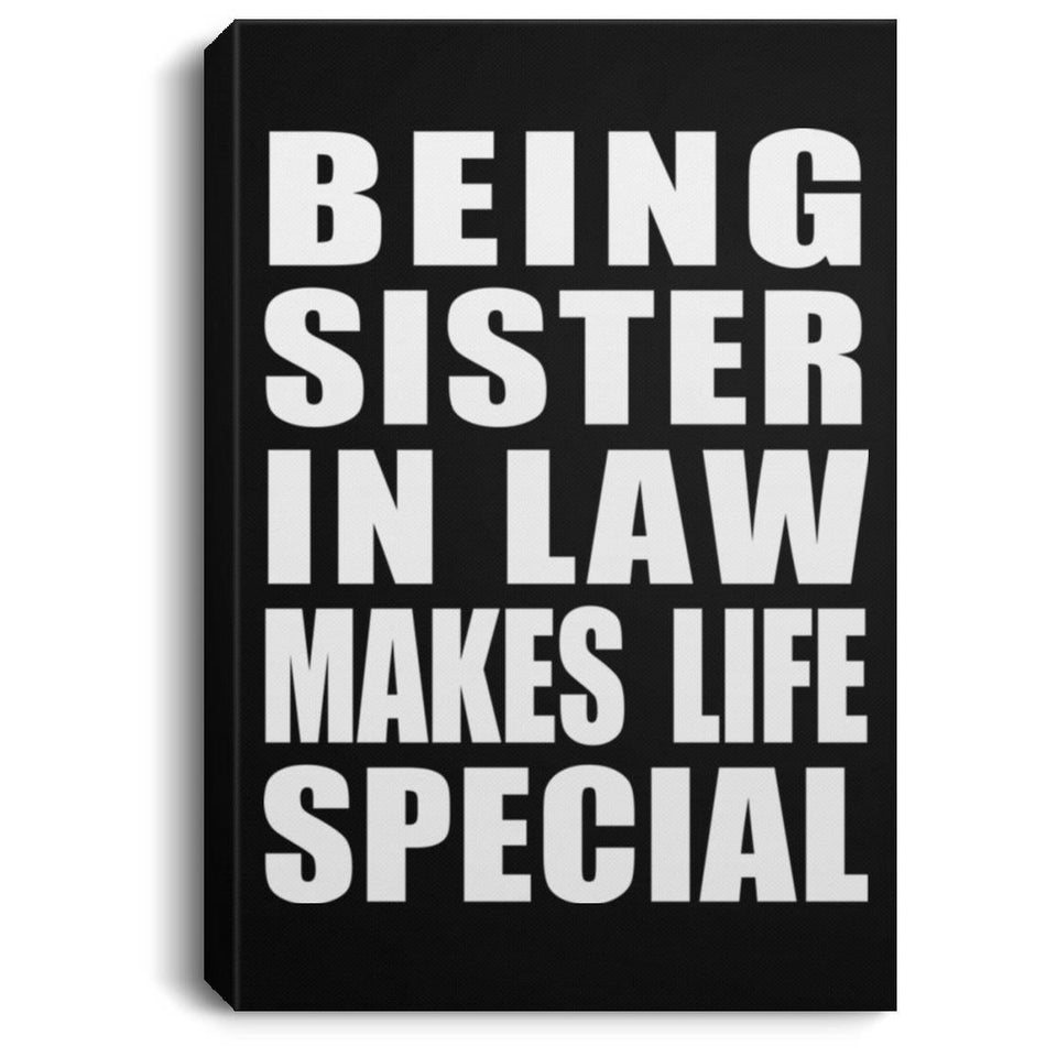 Being Sister In Law Makes Life Special - Canvas Portrait