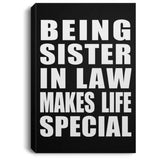 Being Sister In Law Makes Life Special - Canvas Portrait