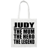 Judy The Mum The Hero The Legend - Tote Bag White