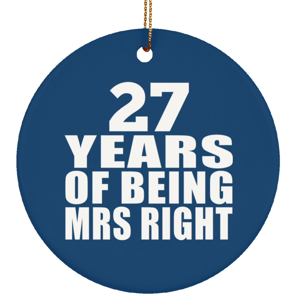 27th Anniversary 27 Years Of Being Mrs Right - Circle Ornament