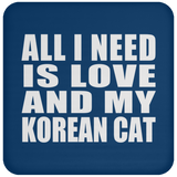 All I Need Is Love And My Korean Cat - Drink Coaster